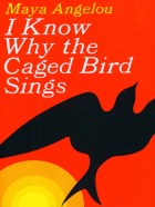 i-know-why-the-caged-bird-sings-maya-angelou